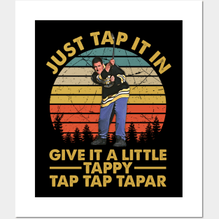 Just Tap It In Give It A Little Tappy Tap Tap Tapar Posters and Art